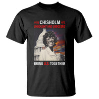Shirley Chisholm T Shirt Unbought And Unbossed Bring U.S. Together Black History Month - Wonder Print Shop
