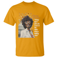 Shirley Chisholm T Shirt If They Don't Give You A Seat Black History Month - Wonder Print Shop