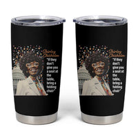 Shirley Chisholm Tumbler Cup If They Don't Give You A Seat Black History Month