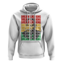 Martin Luther King Jr. Hoodie Dream Like King MLK Civil Rights Leaders Black History Month - Wonder Print Shop