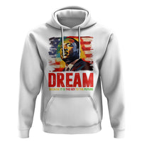 Martin Luther King Jr. Hoodie Dream Because It is The Key To The Future MLK Black History Month - Wonder Print Shop