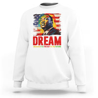Martin Luther King Jr. Sweatshirt Dream Because It is The Key To The Future MLK Black History Month - Wonder Print Shop