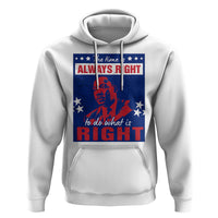 Martin Luther King Jr. Hoodie The Time is Always Right To Do What Is Right MLK Black History Month - Wonder Print Shop