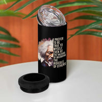 Frederick Douglass 4 in 1 Can Cooler Tumbler I Prefer To Be True To Myself Even At The Hazaro Of Incurring The Ridicule Of Others Black History Month