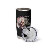 Frederick Douglass Tumbler Cup I Prefer To Be True To Myself Even At The Hazaro Of Incurring The Ridicule Of Others Black History Month