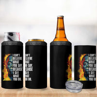James Baldwin 4 in 1 Can Cooler Tumbler I Can't Believe What You Say Because I See What You Do Black History Month
