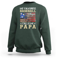 Baseball Dad Sweatshirt My Favorite Baseball Player Calls Me Papa Father's Day - Wonder Print Shop