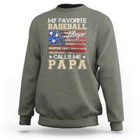 Baseball Dad Sweatshirt My Favorite Baseball Player Calls Me Papa Father's Day - Wonder Print Shop