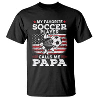 Soccer Dad T Shirt My Favorite Soccer Player Calls Me Papa Father's Day - Wonder Print Shop