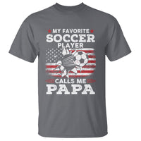 Soccer Dad T Shirt My Favorite Soccer Player Calls Me Papa Father's Day - Wonder Print Shop