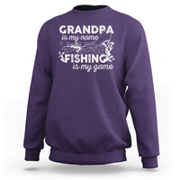 Funny Grandpa Fishing Sweatshirt Grandpa is My Name Fishing is My Game Father's Day - Wonder Print Shop