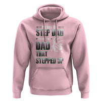 Father's Day Hoodie I'm Not The Stepdad I'm The Dad That Stepped Up - Wonder Print Shop