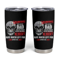 Autism Awareness Tumbler Cup Warning This Autism Dad Uses His Patience On His Children Father's Day