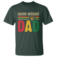 Nacho Average Dad Mexican Father's Day T Shirt - Wonder Print Shop