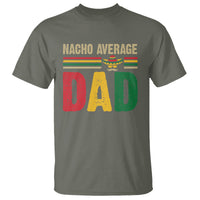 Nacho Average Dad Mexican Father's Day T Shirt - Wonder Print Shop