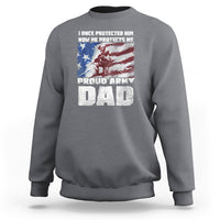 Father's Day Sweatshirt I Once Protected Him Now He Protects Me Proud Army Dad - Wonder Print Shop