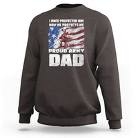 Father's Day Sweatshirt I Once Protected Him Now He Protects Me Proud Army Dad - Wonder Print Shop