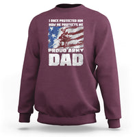Father's Day Sweatshirt I Once Protected Him Now He Protects Me Proud Army Dad - Wonder Print Shop