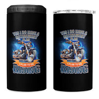 Retirement Plan Motorcycle Lover 4 in 1 Can Cooler Tumbler I Plan To Go Riding Rider