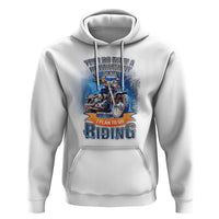 Retirement Plan Motorcycle Lover Hoodie I Plan To Go Riding Rider - Wonder Print Shop