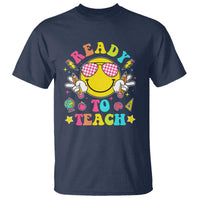Funny Ready To Teach Teacher Back To School T Shirt - Wonder Print Shop