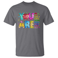 Teacher T Shirt You Are Kind Brave Smart - Wonder Print Shop