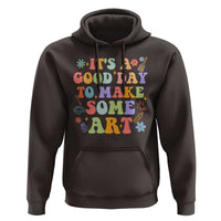 Art Teacher Hoodie It's A Good Day To Make Some Art - Wonder Print Shop