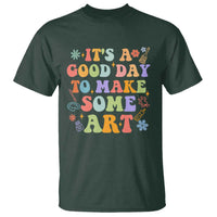 Art Teacher T Shirt It's A Good Day To Make Some Art - Wonder Print Shop