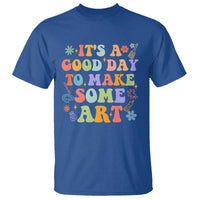 Art Teacher T Shirt It's A Good Day To Make Some Art - Wonder Print Shop