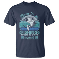 Funny Born To Go Fishing Forced To Go To School Fisherman Boys Kids T Shirt - Wonder Print Shop