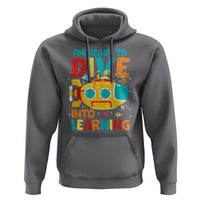 Funny Back To School Submarine Hoodie Ready To Dive Into Learning Ocean Lover - Wonder Print Shop