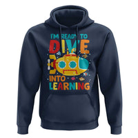 Funny Back To School Submarine Hoodie Ready To Dive Into Learning Ocean Lover - Wonder Print Shop