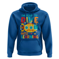 Funny Back To School Submarine Hoodie Ready To Dive Into Learning Ocean Lover - Wonder Print Shop