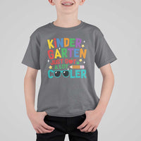 Funny Kindergarten T Shirt For Kid Just Got A Lot Cooler - Wonder Print Shop