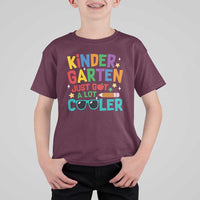 Funny Kindergarten T Shirt For Kid Just Got A Lot Cooler - Wonder Print Shop