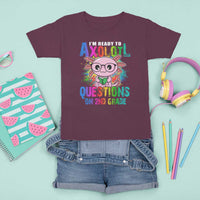 Funny I'm Ready To Axolotl Questions In 2nd Grade T Shirt For Kid - Wonder Print Shop