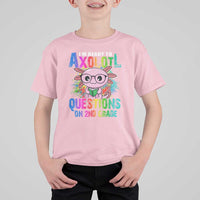 Funny I'm Ready To Axolotl Questions In 2nd Grade T Shirt For Kid - Wonder Print Shop