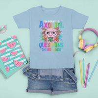 Funny I'm Ready To Axolotl Questions In 3rd Grade T Shirt For Kid - Wonder Print Shop