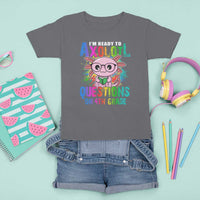 Funny I'm Ready To Axolotl Questions In 4th Grade T Shirt For Kid - Wonder Print Shop