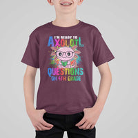Funny I'm Ready To Axolotl Questions In 4th Grade T Shirt For Kid - Wonder Print Shop