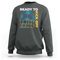 3rd Grade Soccer Player Sweatshirt Ready To Kick Off Third Grade - Wonder Print Shop