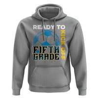 5th Grade Soccer Player Hoodie Ready To Kick Off Fifth Grade - Wonder Print Shop