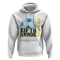 5th Grade Soccer Player Hoodie Ready To Kick Off Fifth Grade - Wonder Print Shop