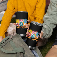 Mental Health Tumbler Cup Each Day Is Filled With Emotions