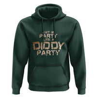 Ain't No Party Like A Diddy Party Hoodie