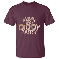 Ain't No Party Like A Diddy Party T Shirt - Wonder Print Shop