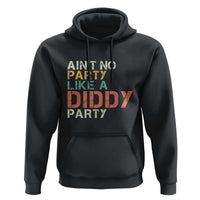 Retro Ain't No Party Like A Diddy Party Hoodie