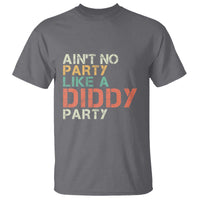 Retro Ain't No Party Like A Diddy Party T Shirt - Wonder Print Shop