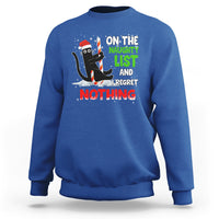 On The Naughty List And I Regret Nothing Funny Cat Lover Sweatshirt - Wonder Print Shop