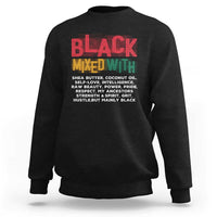 Funny Black Pride Sweatshirt Yes I'm Mixed With Black